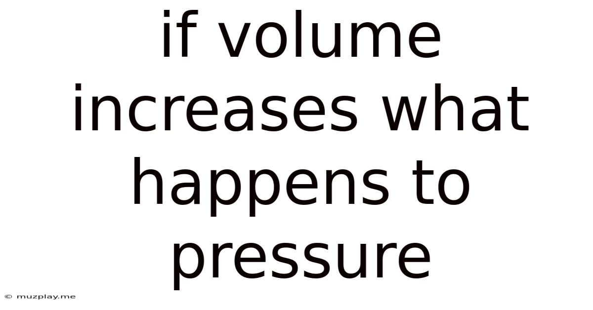 If Volume Increases What Happens To Pressure