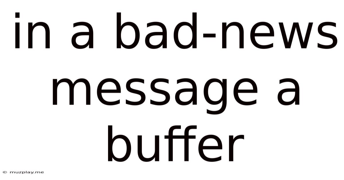 In A Bad-news Message A Buffer