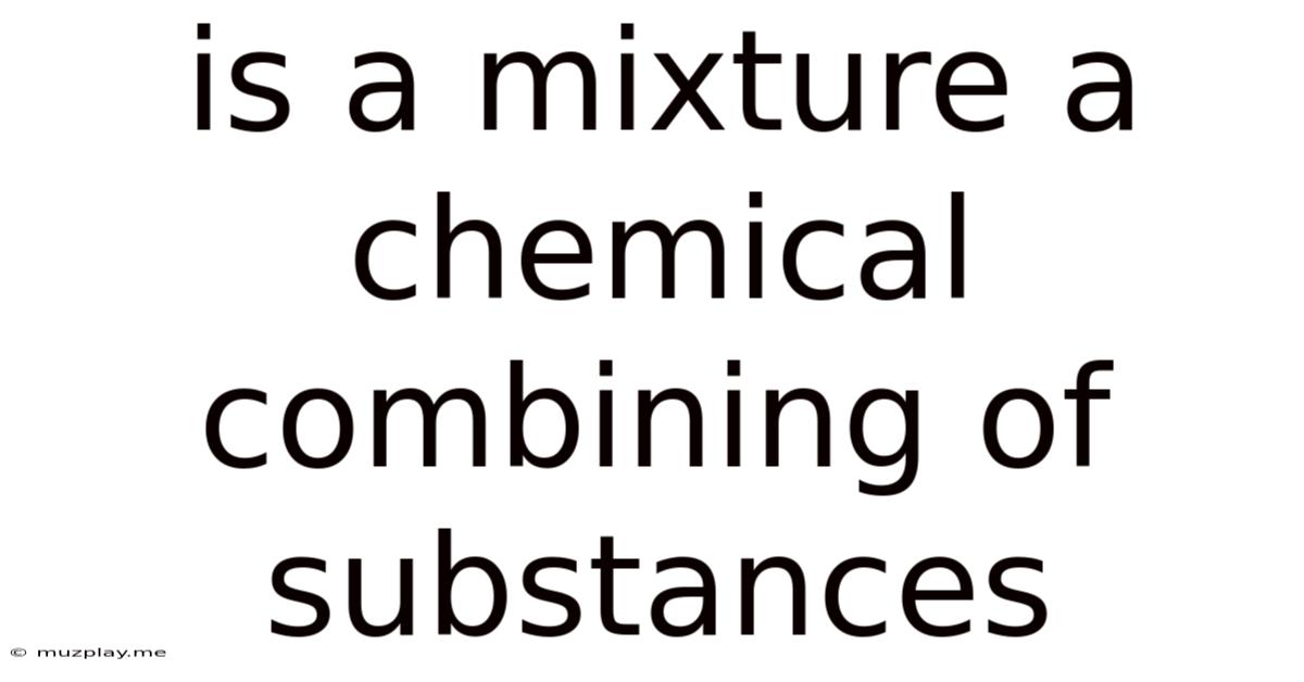 Is A Mixture A Chemical Combining Of Substances