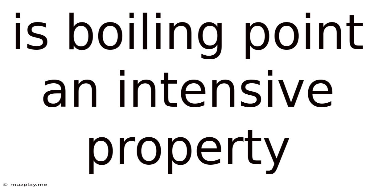 Is Boiling Point An Intensive Property