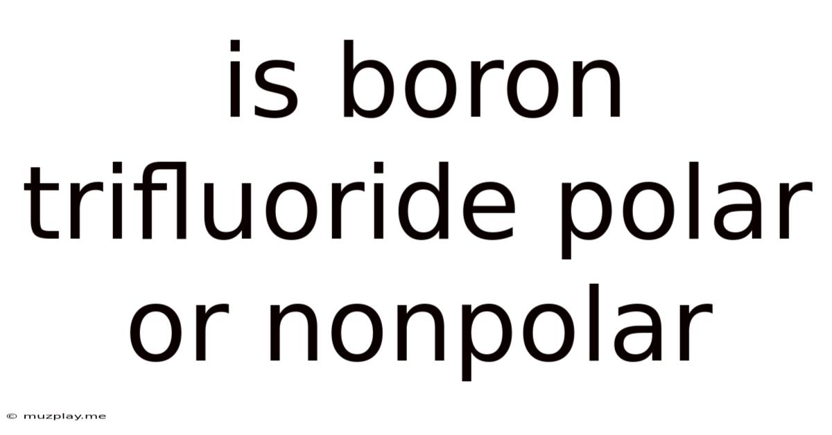 Is Boron Trifluoride Polar Or Nonpolar