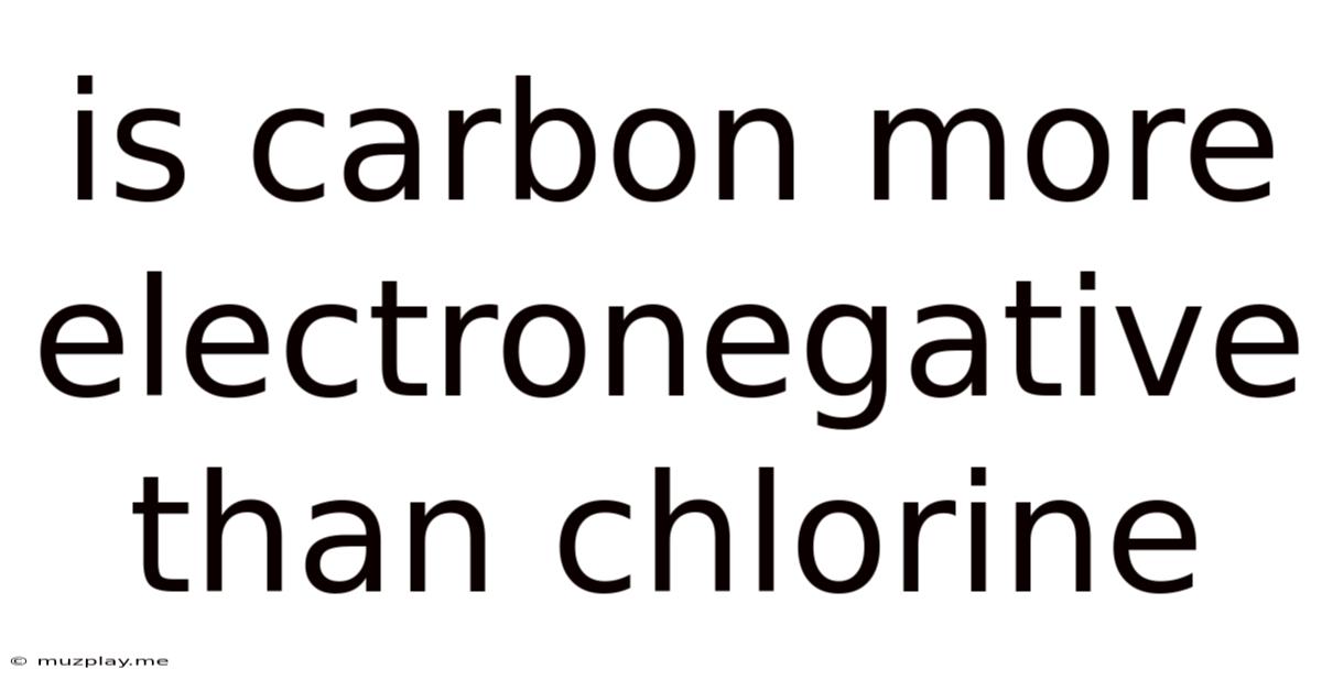 Is Carbon More Electronegative Than Chlorine