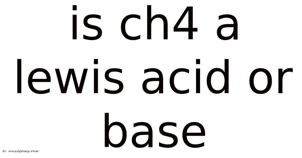 Is Ch4 A Lewis Acid Or Base