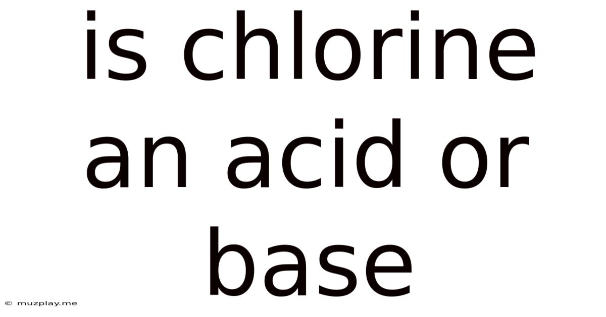 Is Chlorine An Acid Or Base