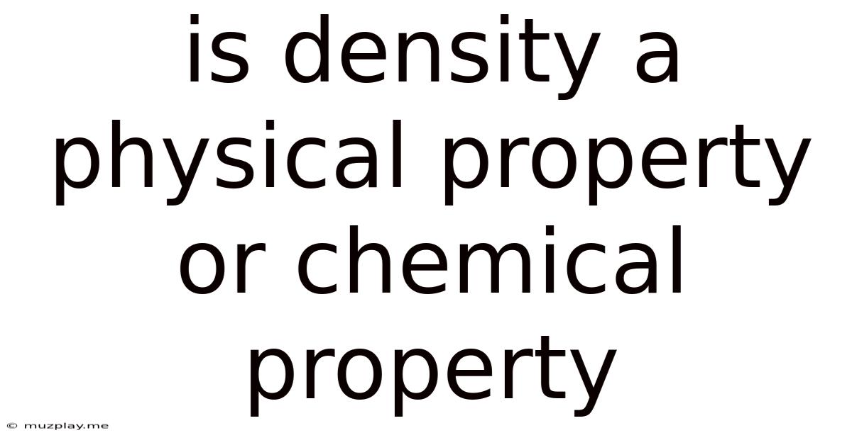 Is Density A Physical Property Or Chemical Property