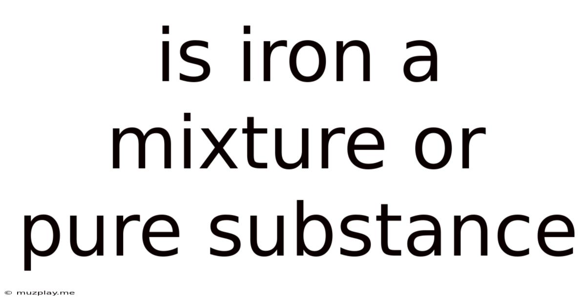 Is Iron A Mixture Or Pure Substance