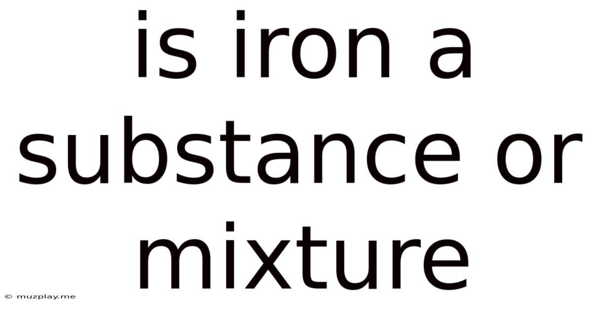 Is Iron A Substance Or Mixture
