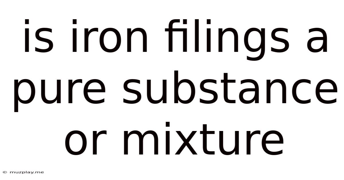 Is Iron Filings A Pure Substance Or Mixture