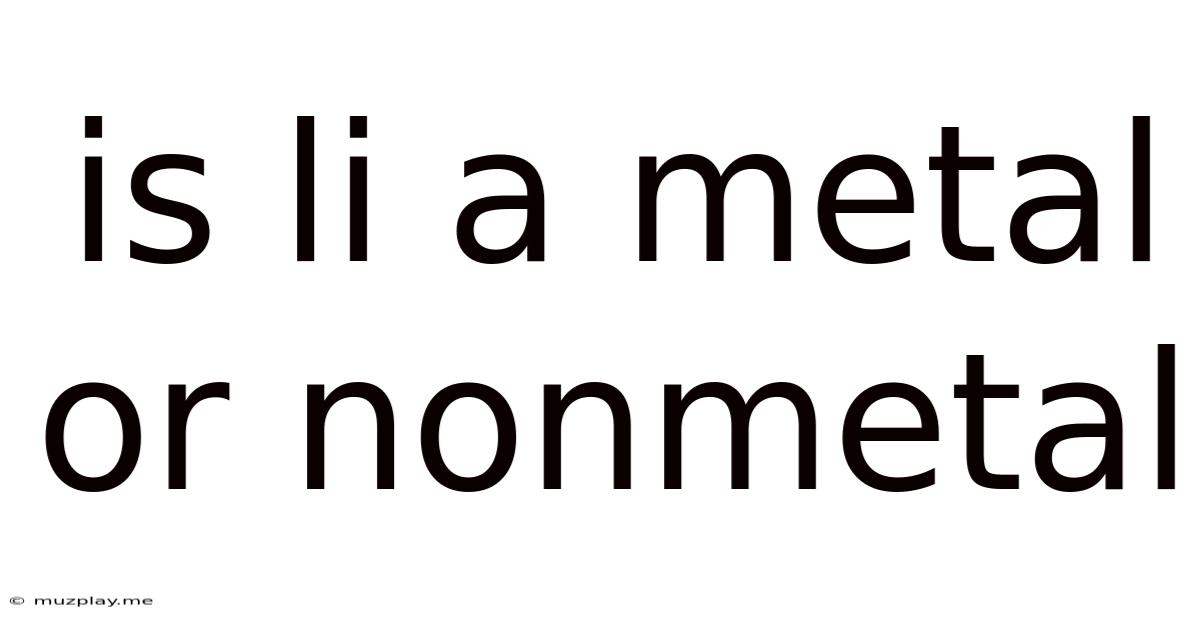 Is Li A Metal Or Nonmetal