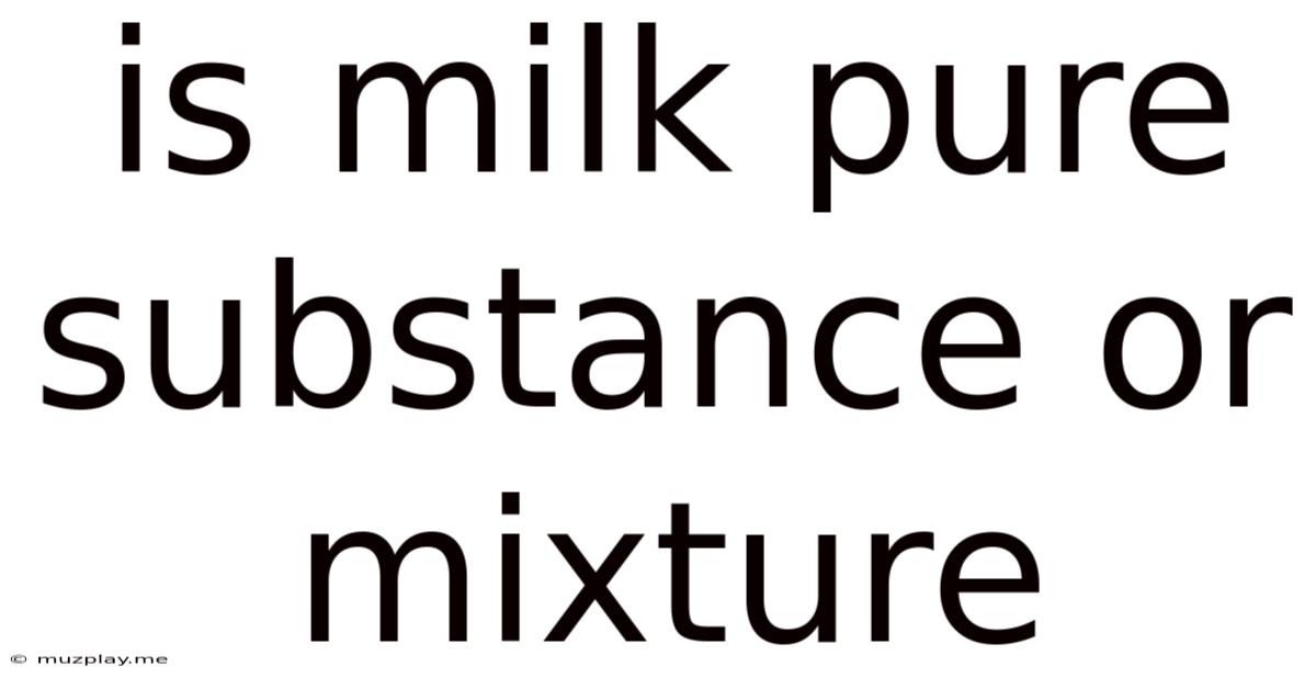 Is Milk Pure Substance Or Mixture