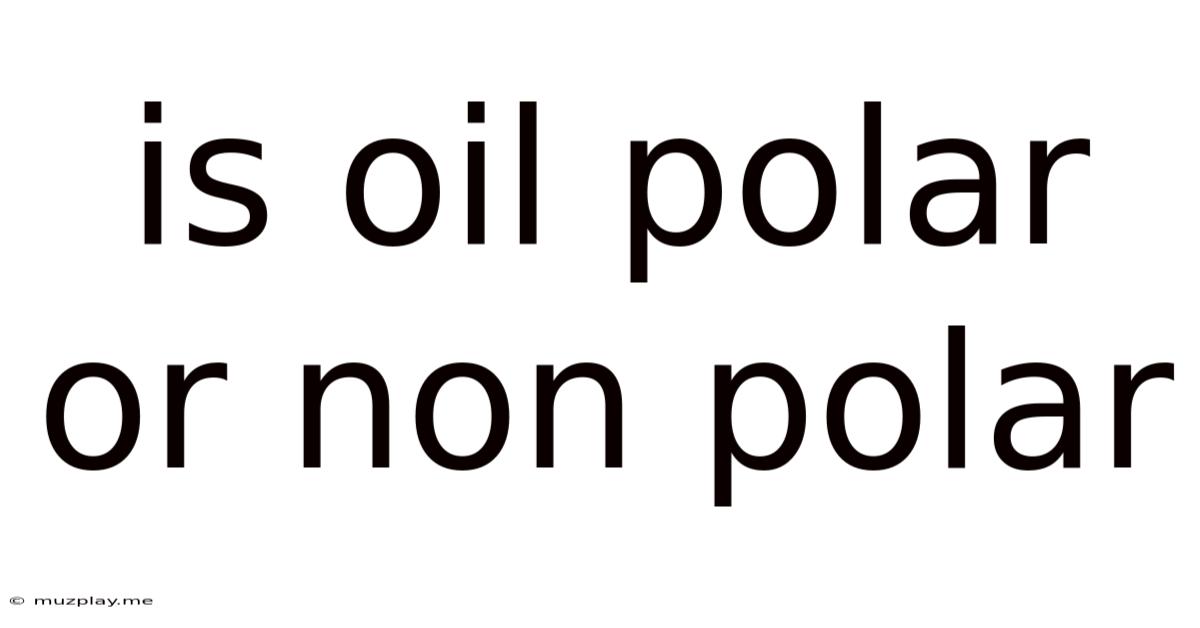 Is Oil Polar Or Non Polar