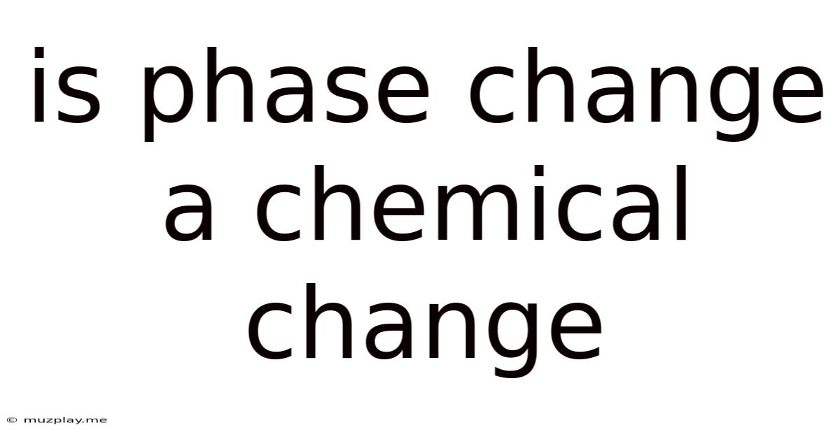 Is Phase Change A Chemical Change