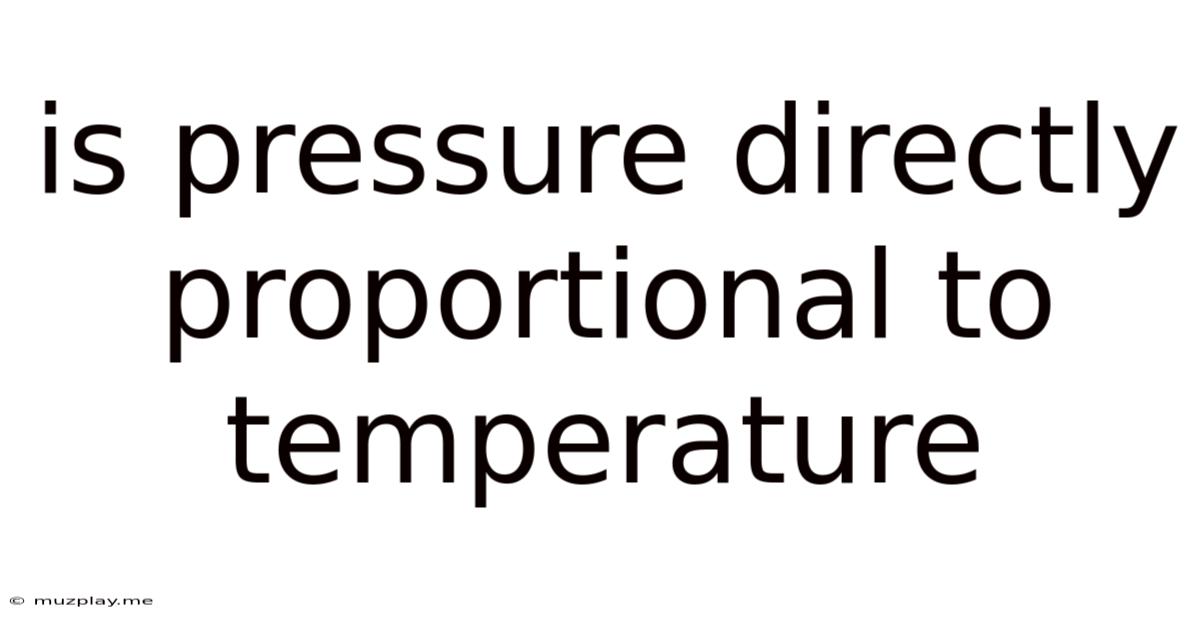 Is Pressure Directly Proportional To Temperature