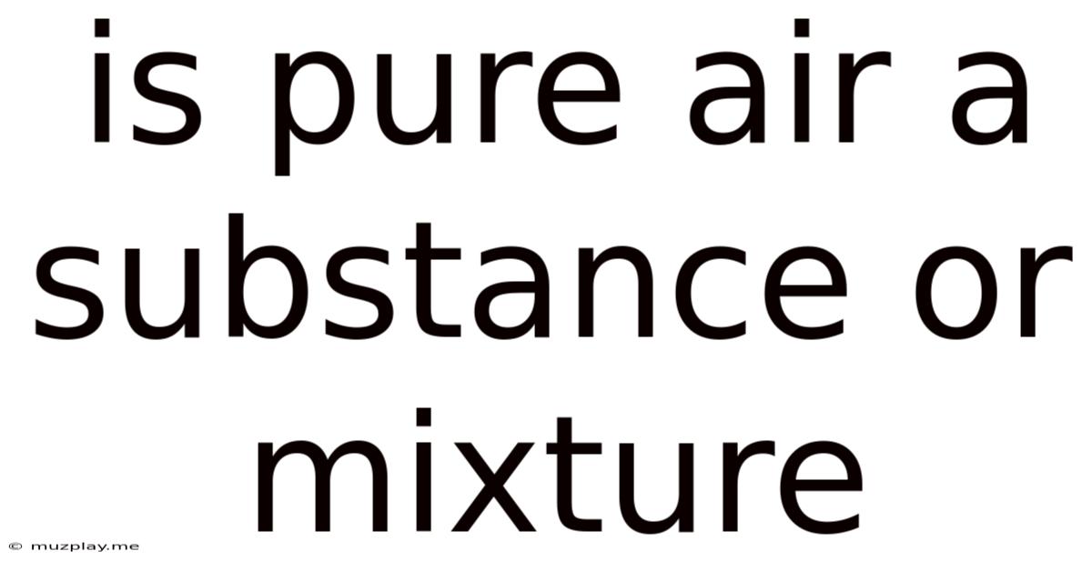 Is Pure Air A Substance Or Mixture