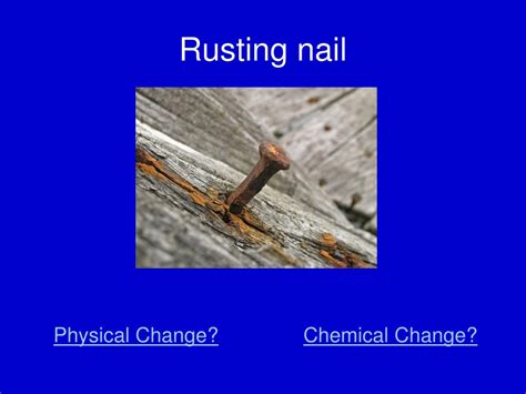 Is Rusting Chemical Or Physical Change