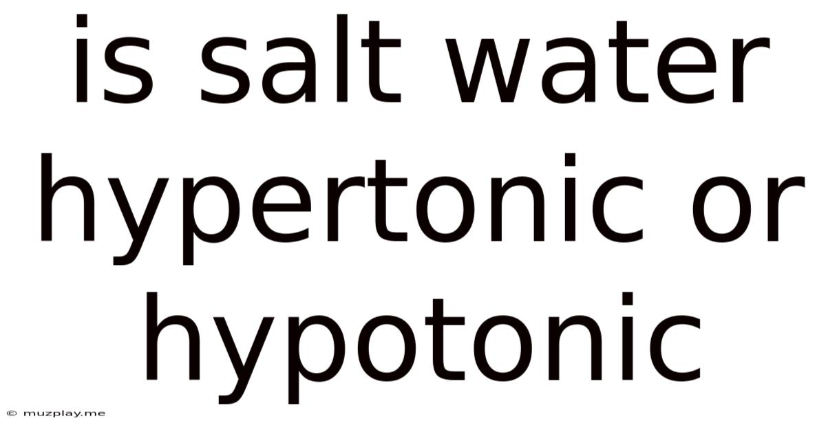 Is Salt Water Hypertonic Or Hypotonic