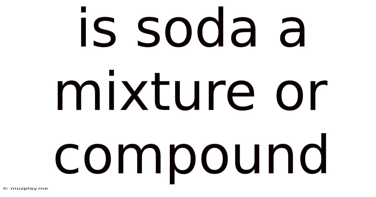 Is Soda A Mixture Or Compound