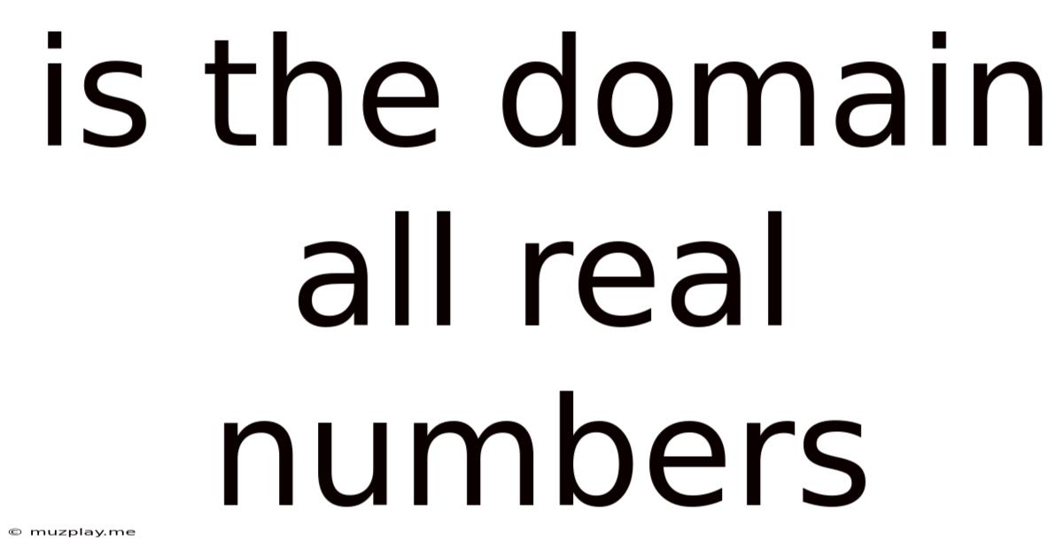 Is The Domain All Real Numbers