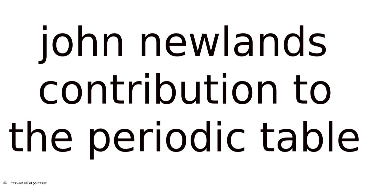John Newlands Contribution To The Periodic Table