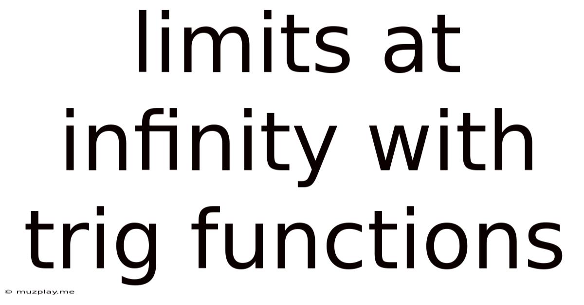 Limits At Infinity With Trig Functions