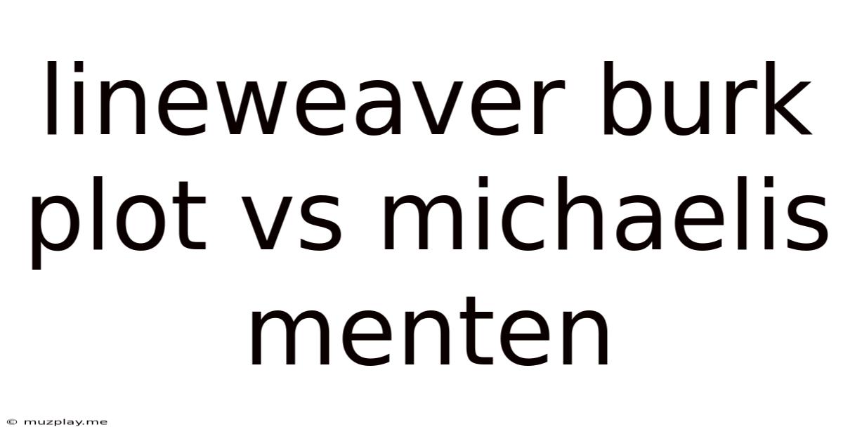 Lineweaver Burk Plot Vs Michaelis Menten