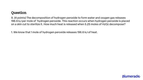 Liquid Hydrogen Peroxide Decomposes To Form Water And Oxygen Gas