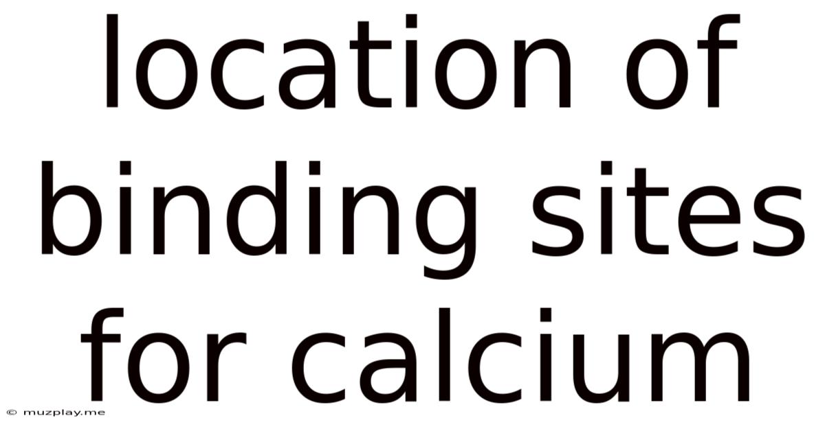 Location Of Binding Sites For Calcium