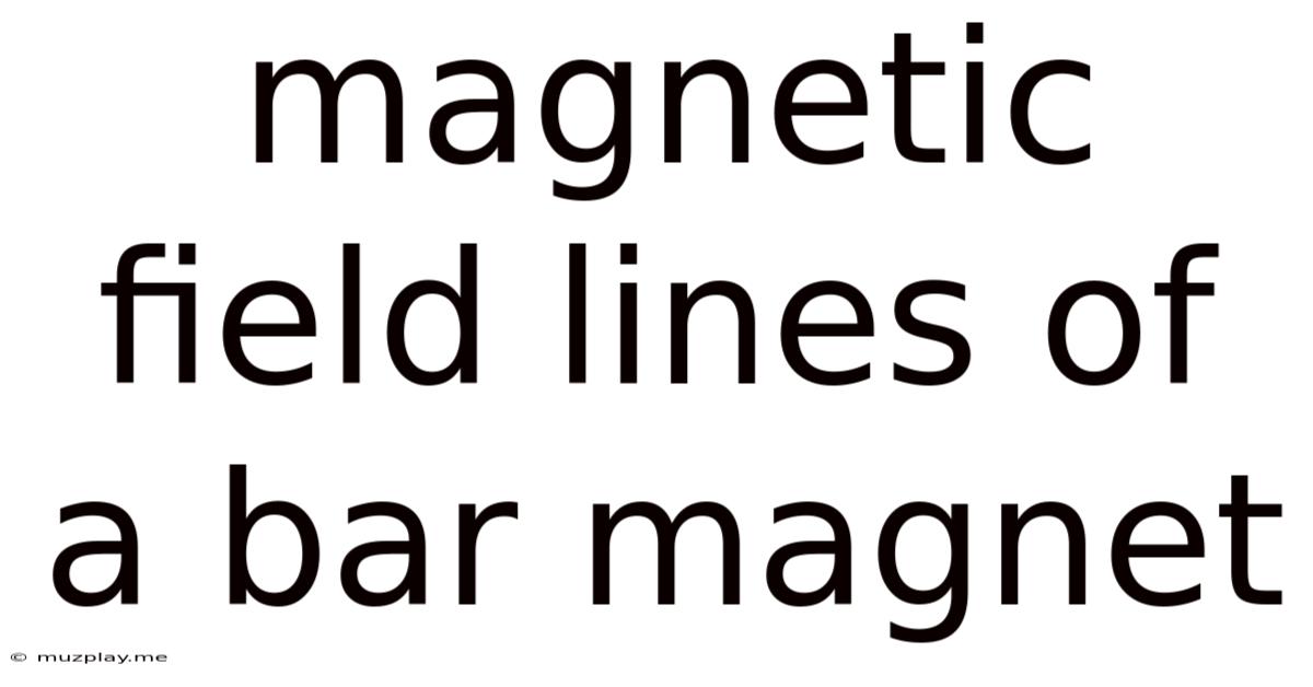 Magnetic Field Lines Of A Bar Magnet