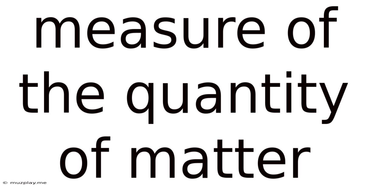 Measure Of The Quantity Of Matter