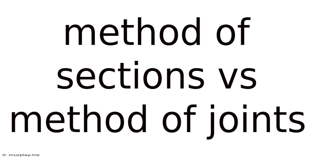 Method Of Sections Vs Method Of Joints