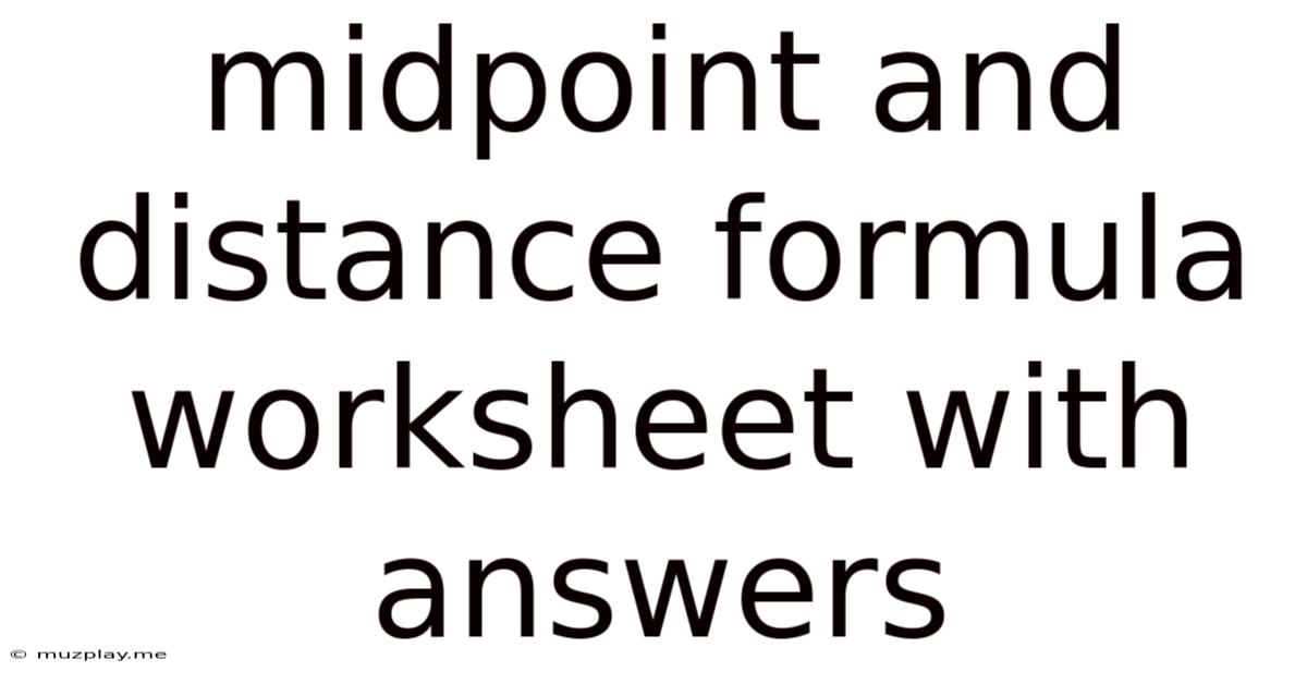 Midpoint And Distance Formula Worksheet With Answers