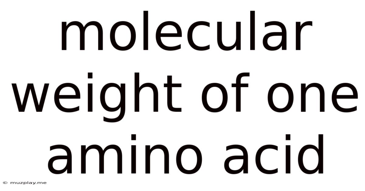 Molecular Weight Of One Amino Acid