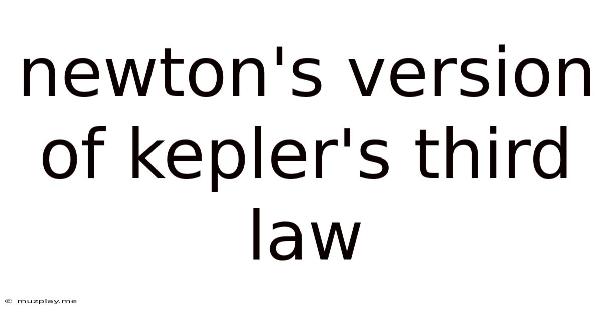 Newton's Version Of Kepler's Third Law