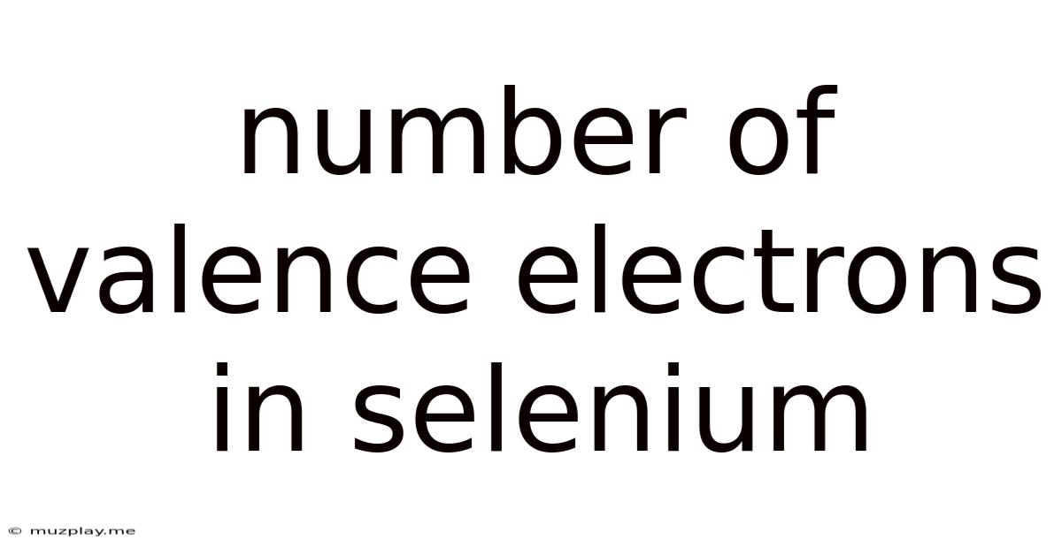 Number Of Valence Electrons In Selenium