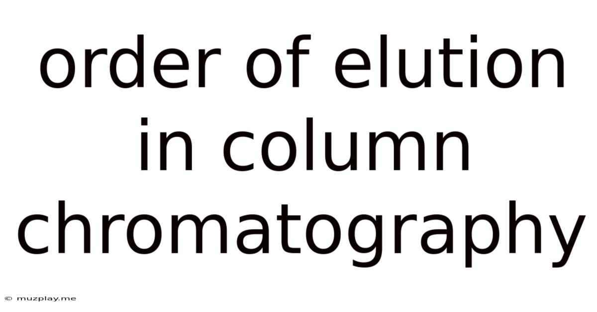 Order Of Elution In Column Chromatography