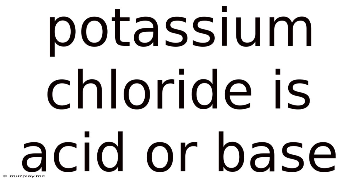 Potassium Chloride Is Acid Or Base