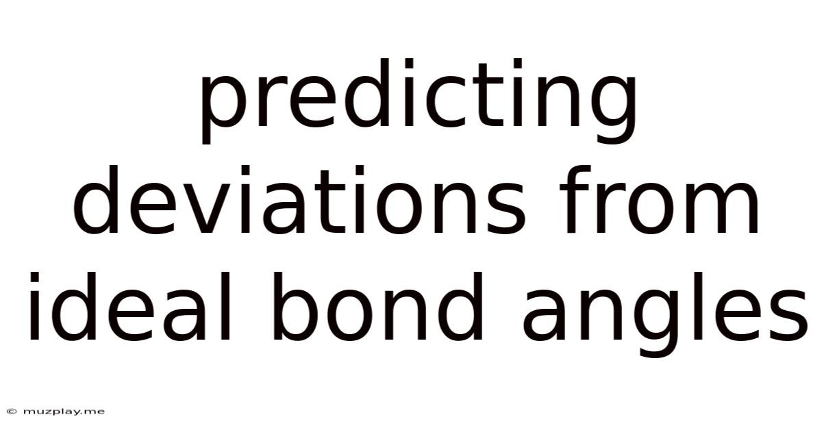 Predicting Deviations From Ideal Bond Angles