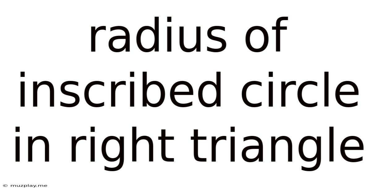 Radius Of Inscribed Circle In Right Triangle