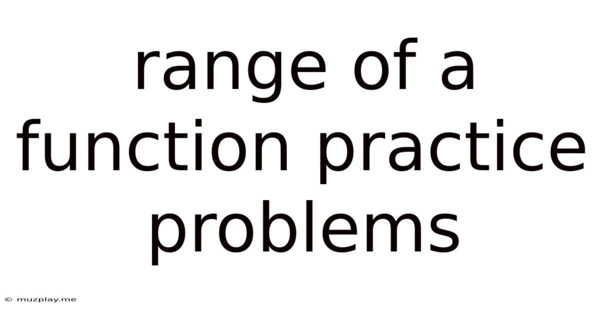 Range Of A Function Practice Problems