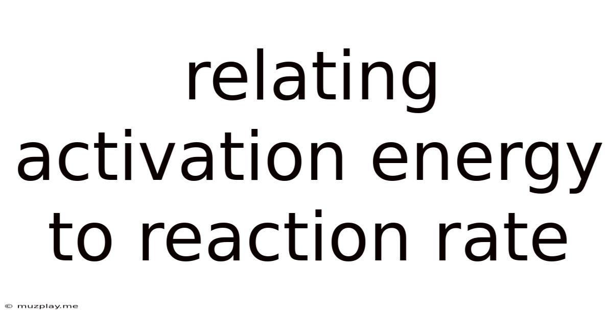 Relating Activation Energy To Reaction Rate