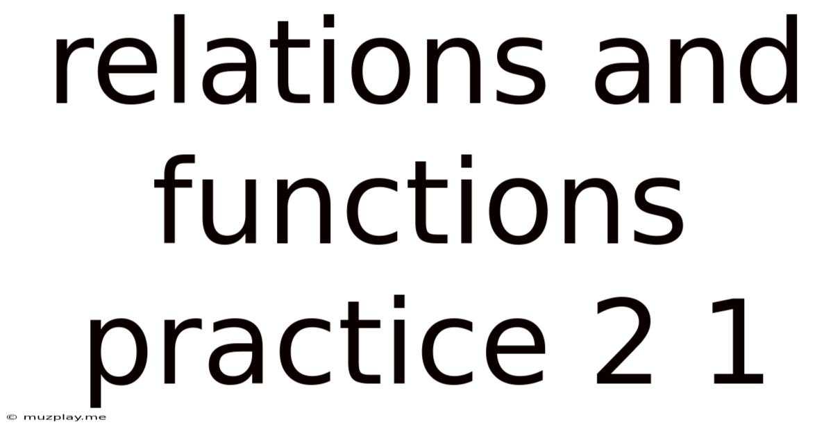 Relations And Functions Practice 2 1
