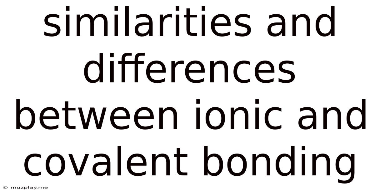 Similarities And Differences Between Ionic And Covalent Bonding