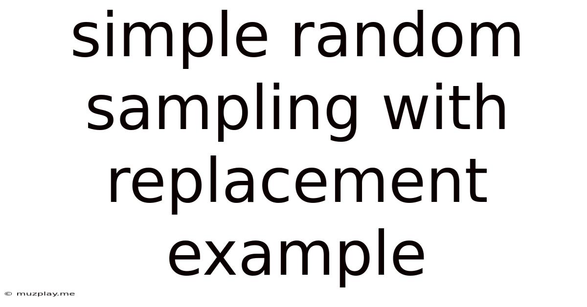 Simple Random Sampling With Replacement Example