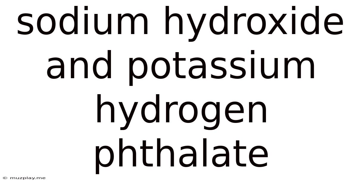 Sodium Hydroxide And Potassium Hydrogen Phthalate