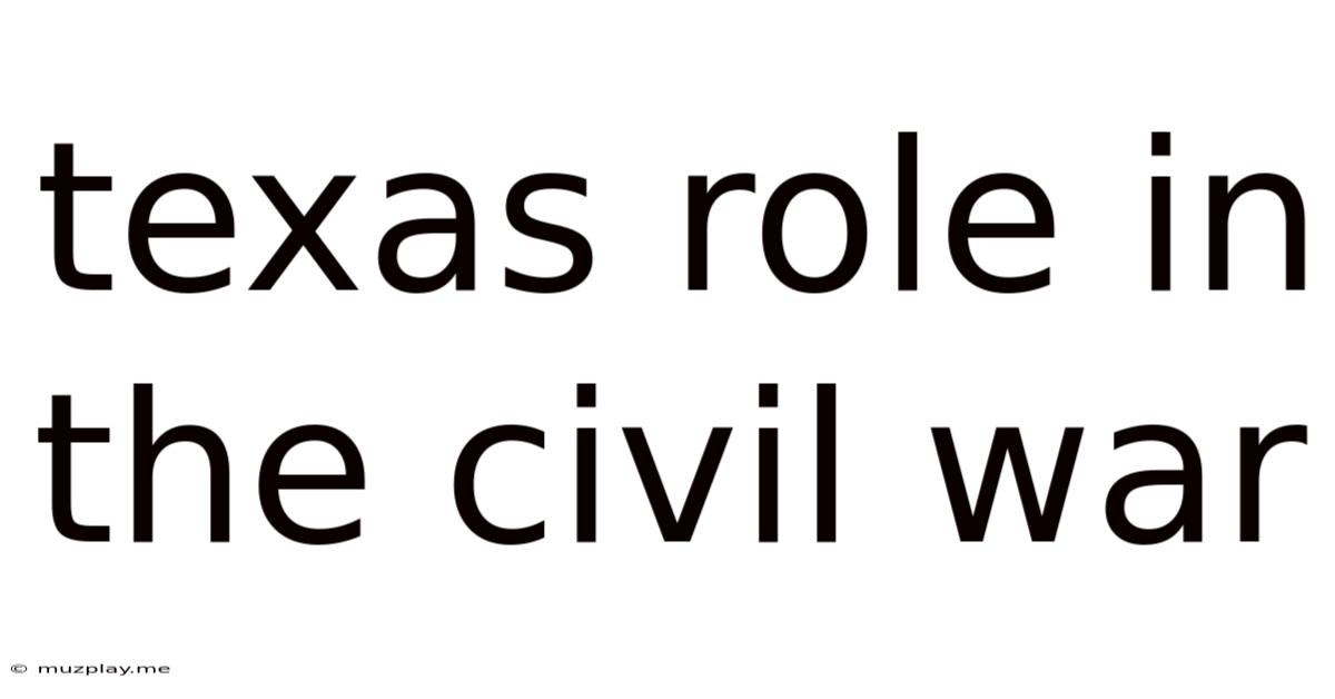 Texas Role In The Civil War