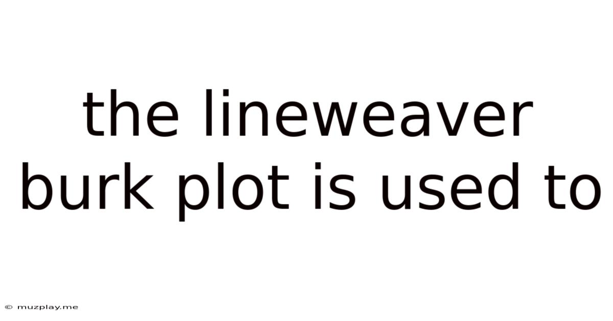 The Lineweaver Burk Plot Is Used To