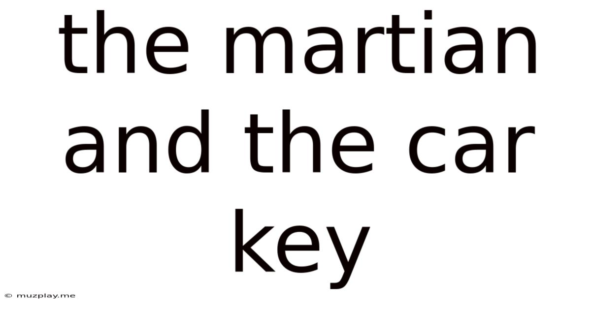 The Martian And The Car Key