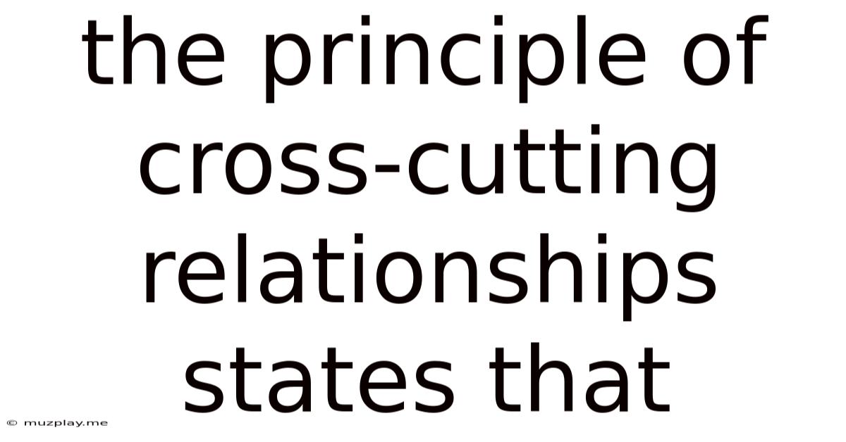 The Principle Of Cross-cutting Relationships States That