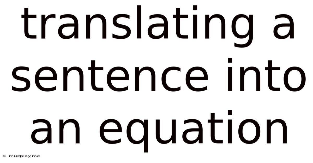 Translating A Sentence Into An Equation