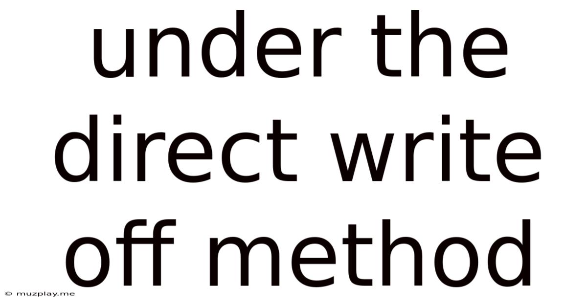 Under The Direct Write Off Method